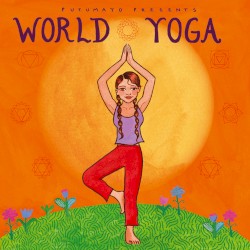 Putumayo Presents: World Yoga