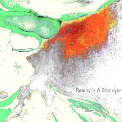 Reality Is a Stranger