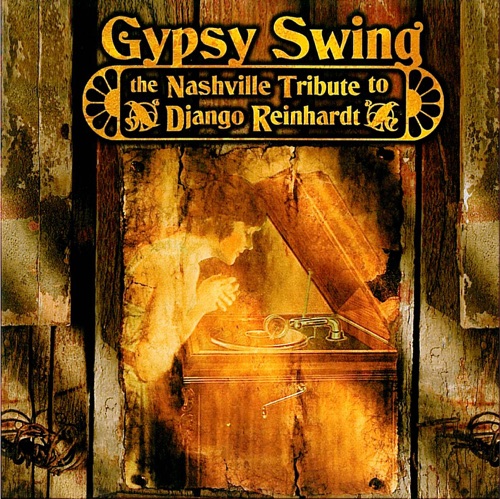 Gypsy Swing: The Nashville Tribute To Django Reinhardt