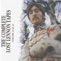The Complete Lost Lennon Tapes - Volume 13 & 14