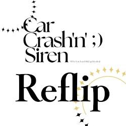 CarCrash'n'Siren Reflip