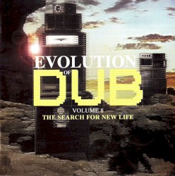 Evolution of Dub, Volume 8: The Search for New Life
