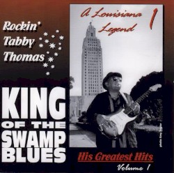 King Of The Swamp Blues (His Greatest Hits Volume 1)