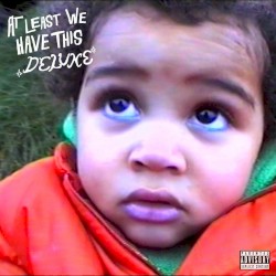 AT LEAST WE HAVE THIS (DELUXE)
