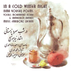 In a Cold Winter Night (Dar Shabe Sarde Zemestani): Nima Youshij Poems
