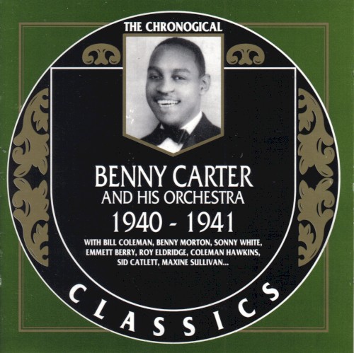 The Chronological Classics: Benny Carter and His Orchestra 1940-1941