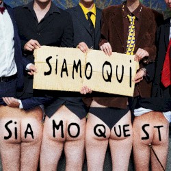 Siamo Qui Siamo Questi