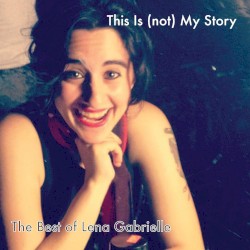 This Is (Not) My Story: The Best of Lena Gabrielle