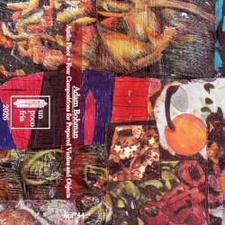 AUDIO PIECE + FOUR COMPOSITIONS FOR PREPARED VIOLINS AND OBJECTS