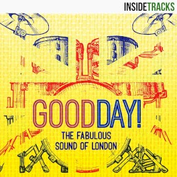 Good Day: The Fabulous Sound of London