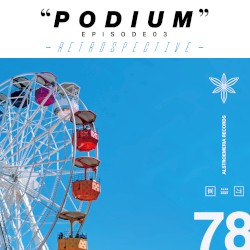 “PODIUM” EP03 – RETROSPECTIVE –