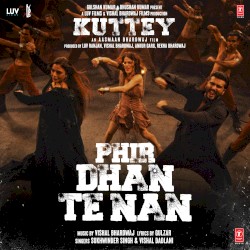 Phir Dhan Te Nan (From “Kuttey”)