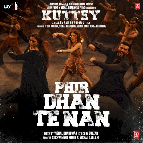 Phir Dhan Te Nan (From “Kuttey”)