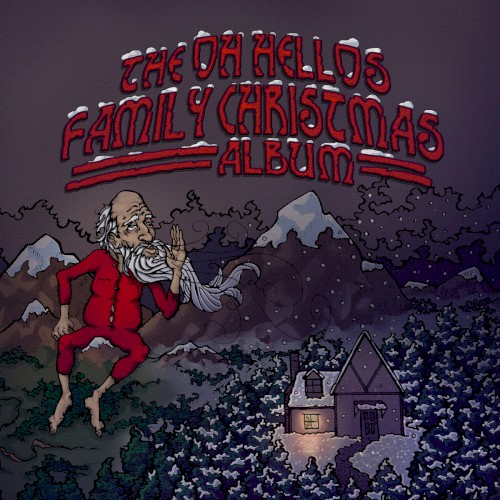 The Oh Hellos’ Family Christmas Album