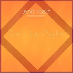 Don't Say Maybe
