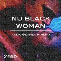 Nu Black Woman (Audio Geometry remix)