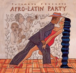 Putumayo Presents: Afro-Latin Party
