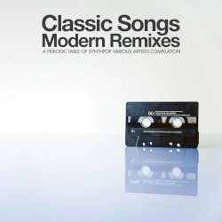 Periodic Table of Synthpop: Classic Songs, Modern Remixes