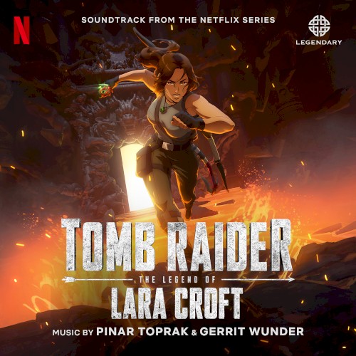 Tomb Raider: The Legend of Lara Croft (Soundtrack from the Netflix Series)