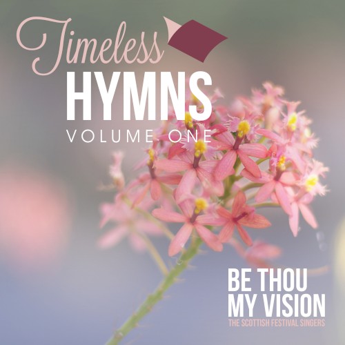 Timeless Hymns, Vol. 1: Be Thou My Vision