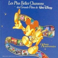 Les Plus Belles Chansons des grands films de Walt Disney : L'Album Anniversaire