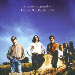 Whatever Happened to The Rockingbirds