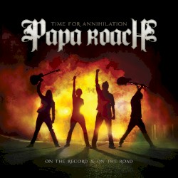 Time for Annihilation: On the Record & On the Road