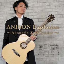 ANISON Explosion～Acoustic Solo Guitar～