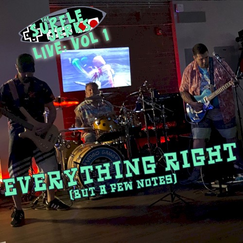 The Surfle Jerks Live: Vol 1 - Everything Right (but a few notes)