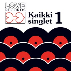 Love Records - Kaikki singlet 1
