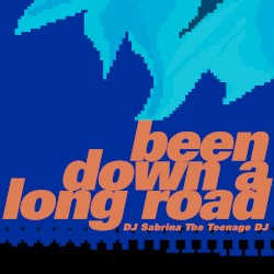 Been Down a Long Road