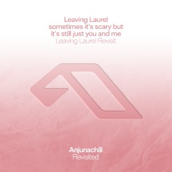 sometimes it’s scary but it’s still just you and me (Leaving Laurel Revisit)