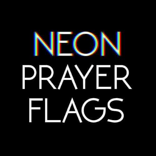 Neon Prayer Flags
