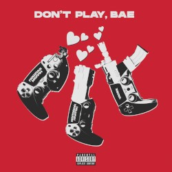 DON'T PLAY, BAE