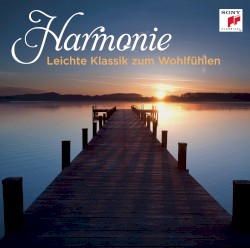 Harmonie: Leichte Klassik zum Wohlfühlen