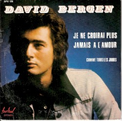 Je ne croirai plus jamais à l’amour / Comme tous les jours