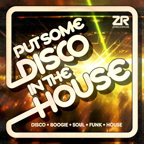 Z Records Presents Put Some Disco in the House