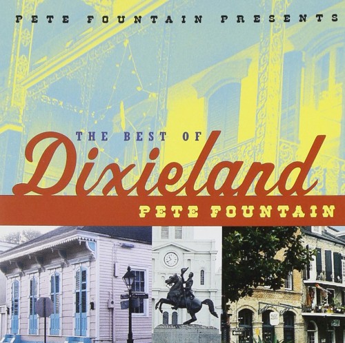 Pete Fountain Presents the Best of Dixieland: Pete Fountain