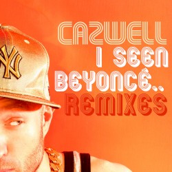 I Seen Beyoncé… Remixes