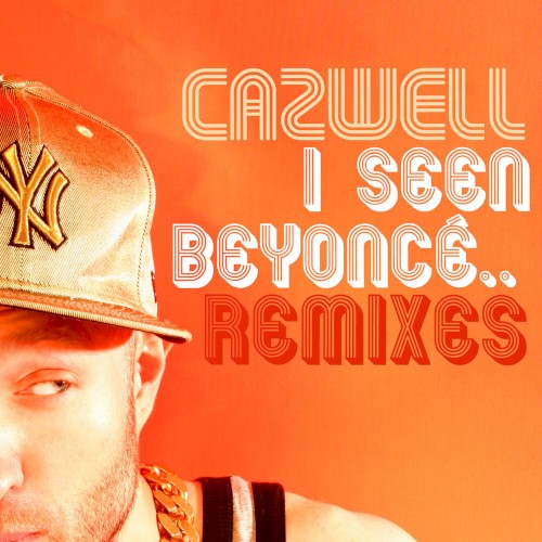 I Seen Beyoncé… Remixes