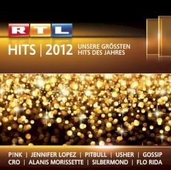 RTL Hits 2012 Unsere größten Hits des Jahres