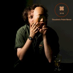 XLR8R Podcast 315: Oneohtrix Point Never