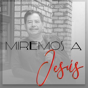 Miremos a Jesús