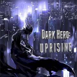 Dark Hero: Uprising
