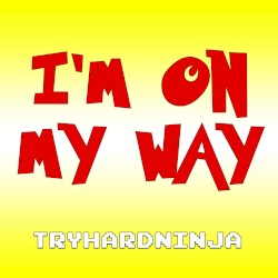 I’m on My Way