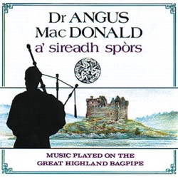 A' Sireadh Spòrs: Music Played on the Great Highland Bagpipe