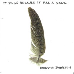 It Sings Because It Has A Song
