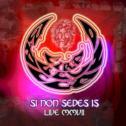 Si non sedes is: Live MMVII