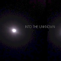 Into the Unknown