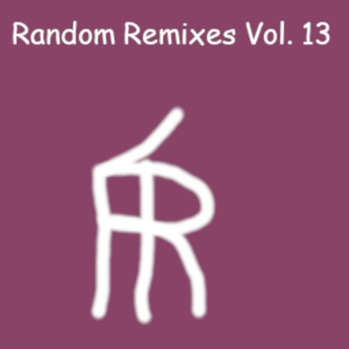 Random Remixes Vol.13